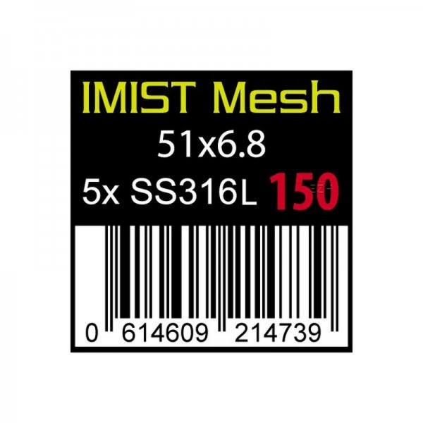 IMIST - DL Prebuilt SS316 Mesh 150 Wire